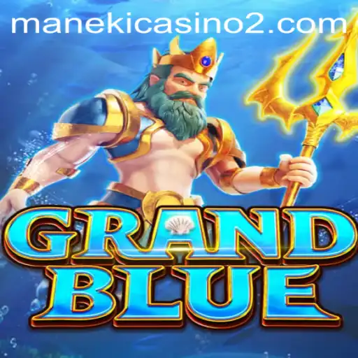 Exploring the World of GRANDBLUE: A Comprehensive Guide